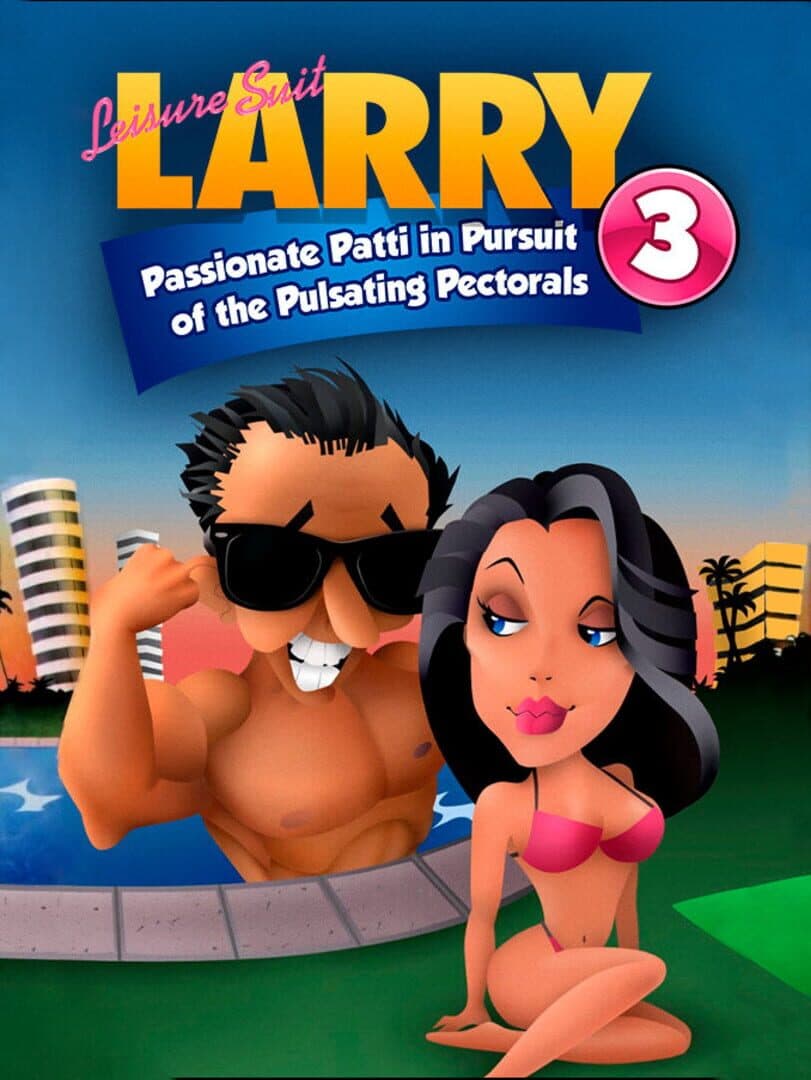 Leisure Suit Larry III: Passionate Patti in Pursuit of the Pulsating Pectorals