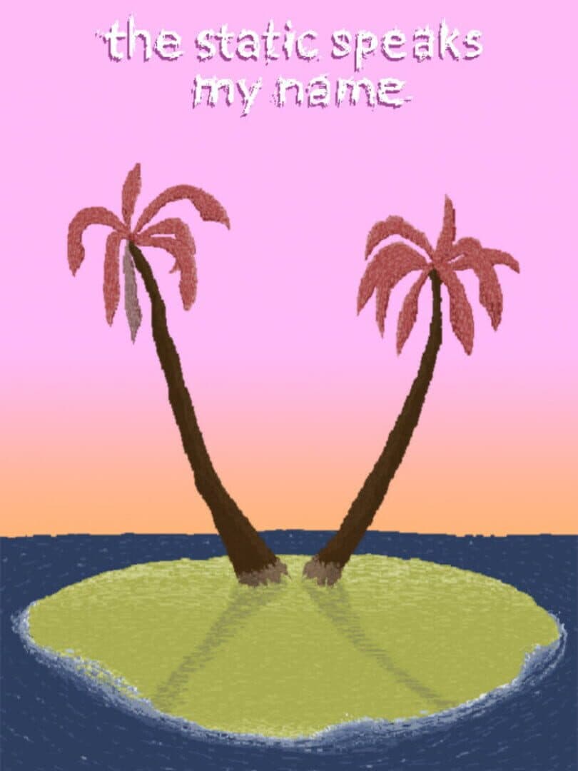 The Static Speaks My Name