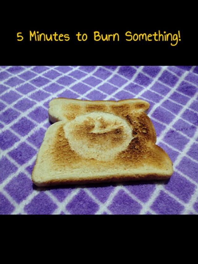 5 Minutes to Burn Something!