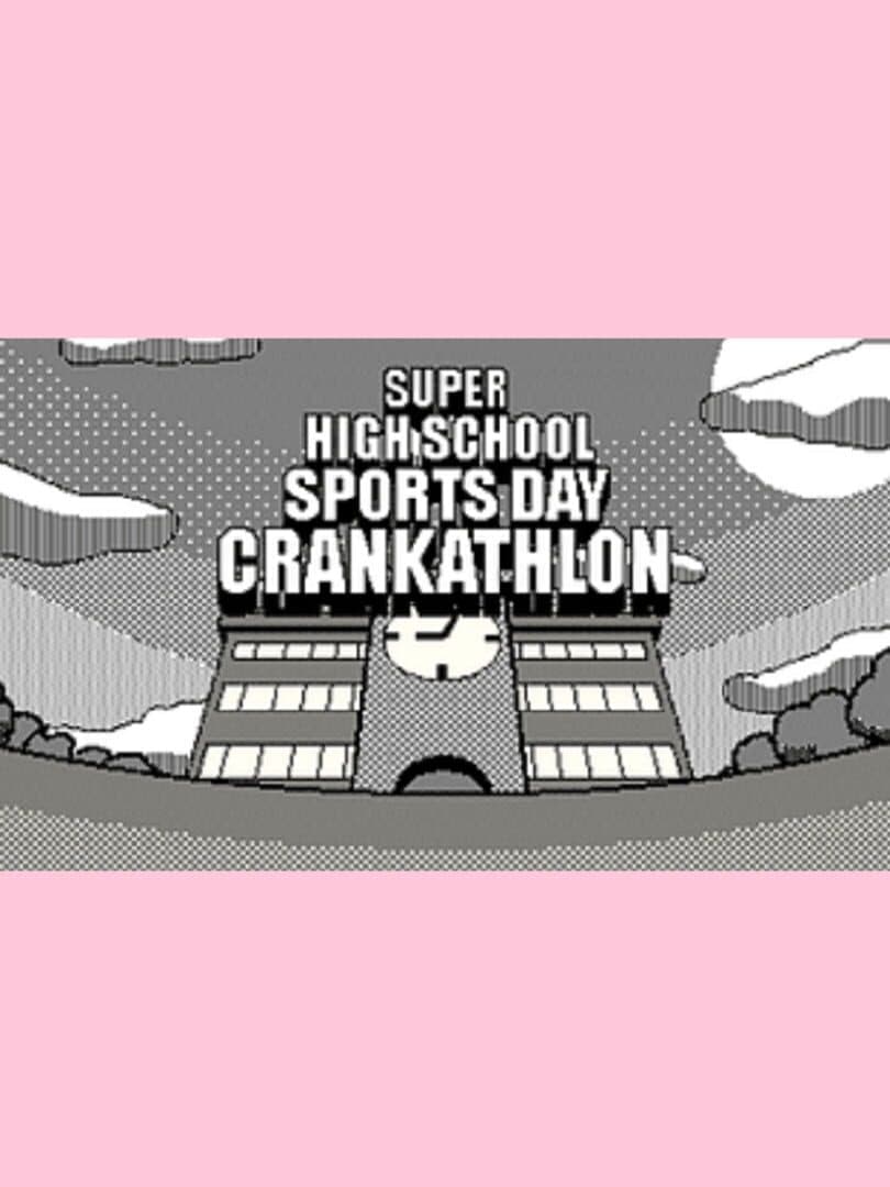 Super High School Sports Day Crankathlon