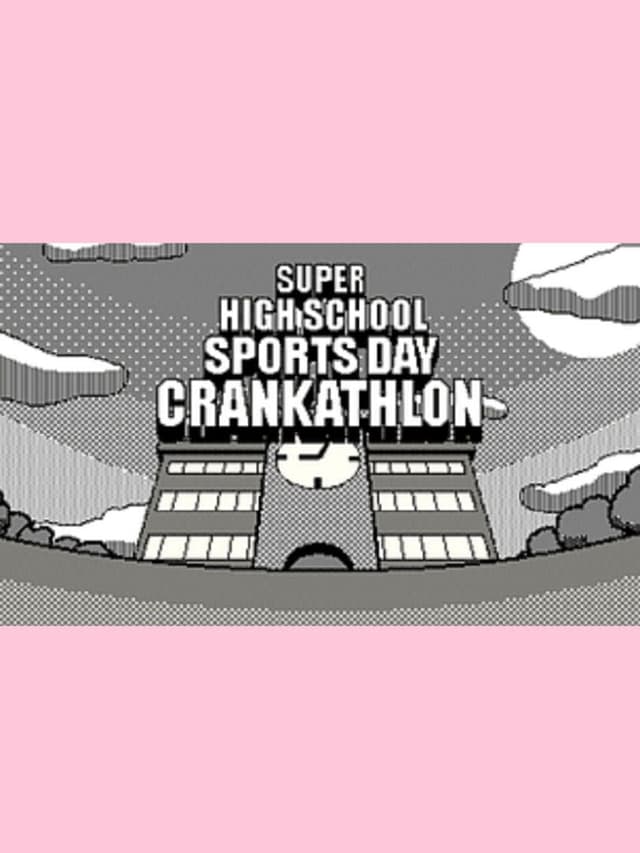Super High School Sports Day Crankathlon