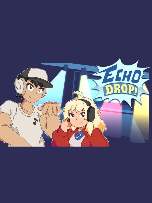 Echo Drop!