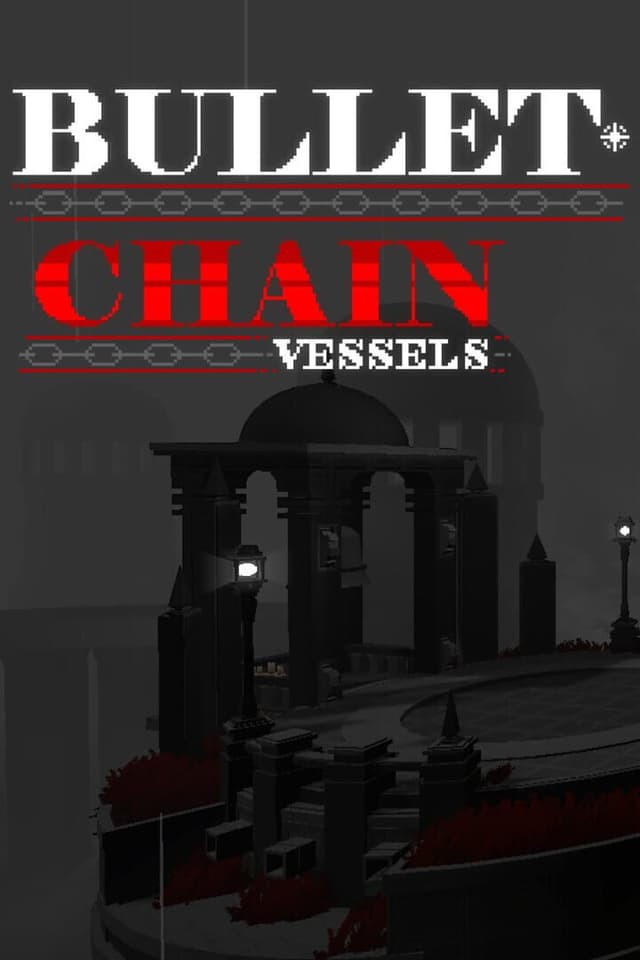 Bullet Chain: Vessels
