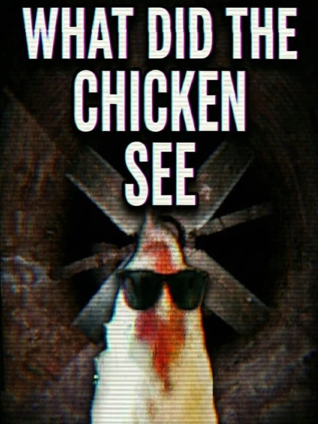 What Did the Chicken See