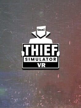Thief Simulator VR
