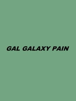 Gal Galaxy Pain