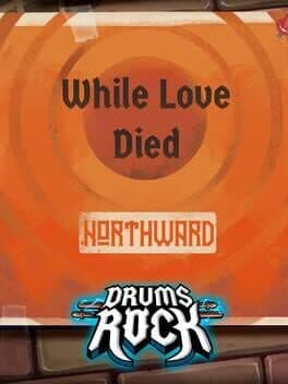 Drums Rock: Northward - 'While Love Died'