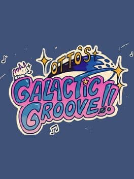 Otto’s Galactic Groove!!