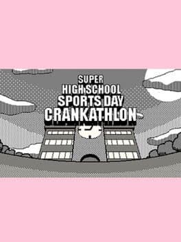 Super High School Sports Day Crankathlon