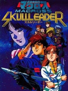 Choujikuu Yousai Macross: Skull Leader