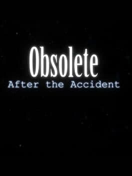 Obsolete: After the Accident