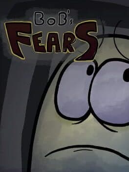 Bob's Fears