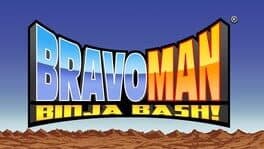 Bravoman: Binja Bash!